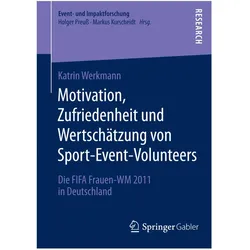 Motivation, Zufriedenheit und Wertschätzung von Sport-Event-Volunteers, Fachbücher von Katrin Werkmann