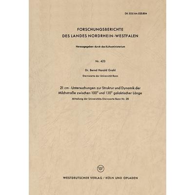 21 cm - Untersuchungen zur Struktur und Dynamik der Milchstraße zwischen 100° und 120° galaktischer Länge, Taschenbuch von Bernd-Harald Grahl, VS