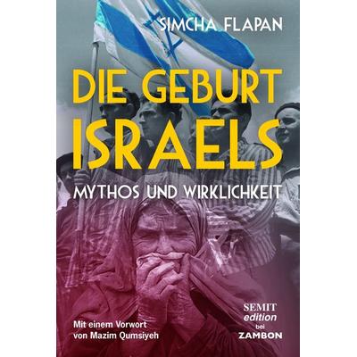 Die Geburt Israels, Taschenbuch von Simcha Flapan, Zambon Verlag & Vertrieb, 978-3-88975-243-7