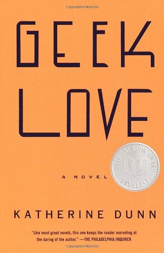 Katherine Dunn - Geek Love: A Novel (Vintage Contemporaries) - Preis vom 07.10.2026 11:45:10 h