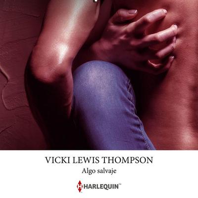 Algo salvaje - Vicki Lewis Thompson, Audio, 9791370320492