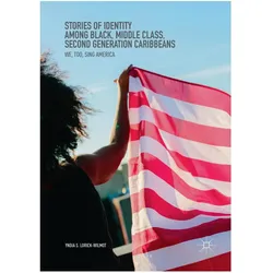 Stories of Identity among Black, Middle Class, Second Generation Caribbeans, Fachbücher von Yndia S. Lorick-Wilmot, Yndia S Lorick-Wilmot