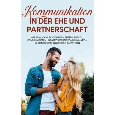 Kommunikation in der Ehe und Partnerschaft, Taschenbuch von Maria Feldkamp, BoD – Books on Demand, 978-3-7562-1038-1