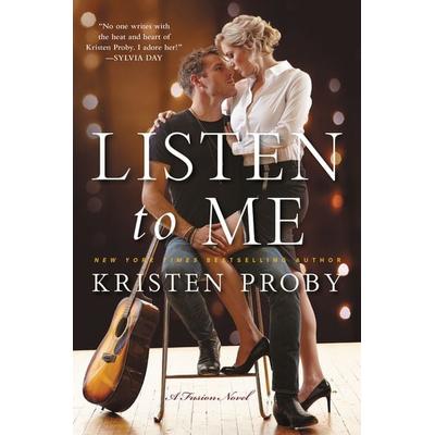 Listen to Me, Taschenbuch von Kristen Proby, Harper Collins (US), 978-0-06-243475-3