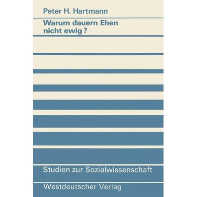 Warum dauern Ehen nicht ewig?, Taschenbuch von Peter H. Hartmann, VS Verlag für Sozialwissenschaften, 978-3-531-12122-2