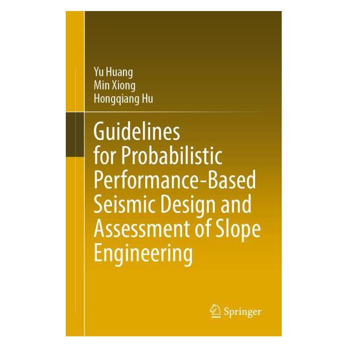 Springer Guidelines for Probabilistic Performance-Based Seismic Design and Assessment of Slope Engineering (Englisch, Hardcover, Hongqiang Hu, Min Xiong, Yu Huang) (71877250)