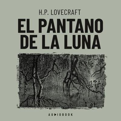 El pantano de luna - Howard Ph. Lovecraft, Audio, 4066004699882
