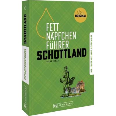 Fettnäpfchenführer Schottland, Taschenbuch von Ulrike Köhler, Bruckmann, 978-3-7343-3279-1