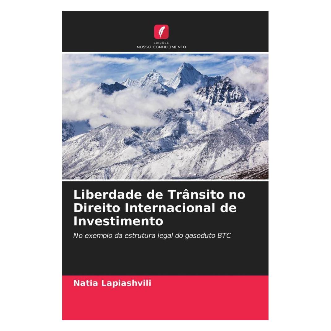 Edicoes Nosso Conhecimento Liberdade de Trânsito no Direito Internacional de Investimento (Portugiesisch, Softcover, Natia Lapiashvili) (51476750)
