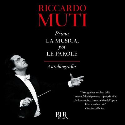 Prima la musica, poi le parole - Riccardo Muti, Audio, 9788831818483