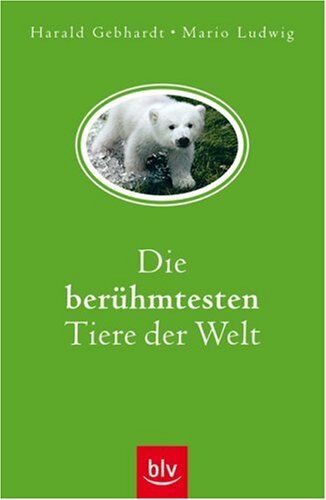 Harald Gebhardt - Die berühmtesten Tiere der Welt - Preis vom 02.10.2026 23:42:20 h