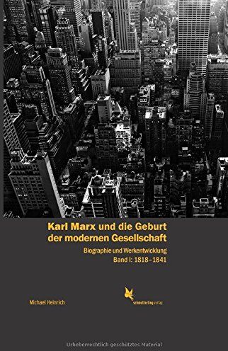 Michael Heinrich - Karl Marx und die Geburt der modernen Gesellschaft: Biographie und Werkentwicklung. Band 1: 1818-1843 - Preis vom 30.09.2026 22:30:23 h