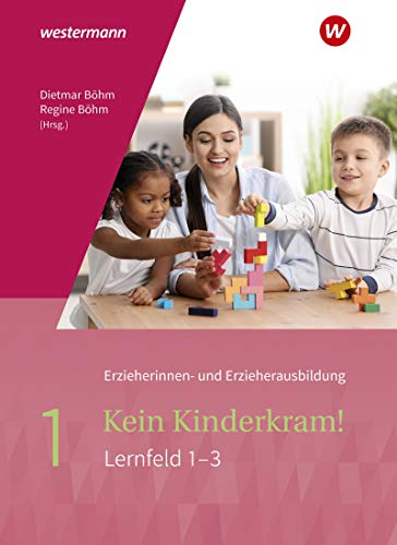 Stefanie Dreißen - Kein Kinderkram!: Band 1: Berufliche Identität, Lebenswelten und Beziehungsgestaltung, Handlungskonzepte, Lern- und Entwicklungsprozesse: Schülerband ... in Lernfeldern - 2. Auflage, 2021) - Preis vom 12.10.2026 11:37:12 h