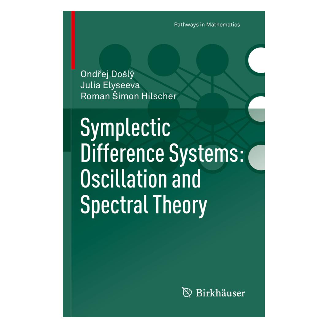 Springer Symplectic Difference Systems: Oscillation and Spectral Theory (Englisch, Softcover, Julia Elyseeva, Ondřej Došlý, Roman Simon Hilscher) (56160682)