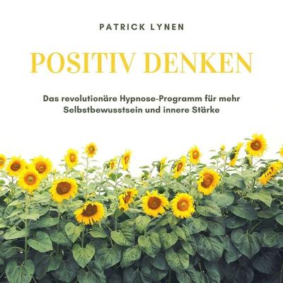 POSITIV DENKEN - Patrick Lynen, Audio, 4064066804060