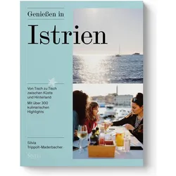 Geniessen in Istrien, Reisebücher von Silvia Trippolt-Maderbacher