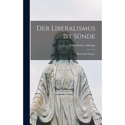 Der Liberalismus ist Sünde, Gebundene Ausgabe von , Legare Street Press, 978-1-01-575189-7
