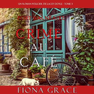 Crime au Café (Un Roman Policier de Lacey Doyle – Tome 3) - Fiona Grace, Audio, 9781094314891