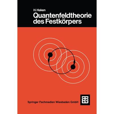 Quantenfeldtheorie des Festkörpers, Taschenbuch von Hermann Haken, Vieweg & Teubner, 978-3-519-13025-3