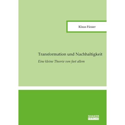 Transformation und Nachhaltigkeit, Taschenbuch von Klaus Füsser, Shaker Media, 978-3-8440-8775-8