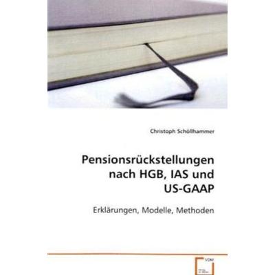 Schöllhammer Christoph: Pensionsrückstellungen nach HGB, IAS, Taschenbuch von Christoph Schöllhammer, VDM, 978-3-639-09217-2