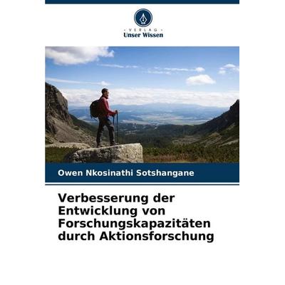 Verbesserung der Entwicklung von Forschungskapazitäten durch Aktionsforschung, Taschenbuch von Owen Nkosinathi Sotshangane, Verlag Unser Wissen,