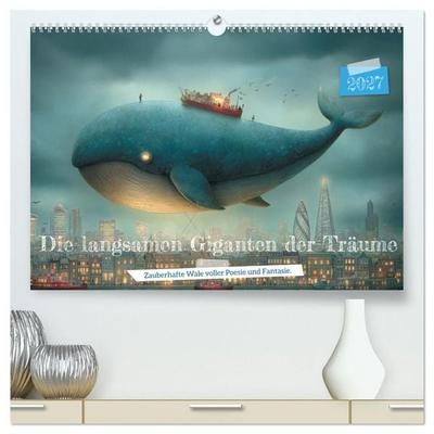Die langsamen Giganten der Träume (hochwertiger Premium Wandkalender 2027 DIN A2 quer), Kunstdruck in Hochglanz