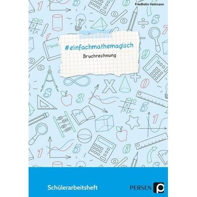 & einfachmathemagisch - Bruchrechnung, Geheftet von Friedhelm Heitmann, Persen Verlag in der AAP Lehrerwelt GmbH, 978-3-403-20325-4