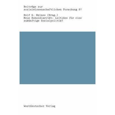 Neue Subsidiarität: Leitidee für eine zukünftige Sozialpolitik?, Taschenbuch von , VS Verlag für Sozialwissenschaften, 978-3-531-11794-2