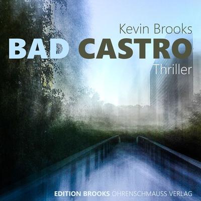 Bad Castro - Kevin Brooks, Audio, 9783947797158