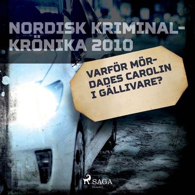 Varför mördades Carolin i Gällivare? - , Audio, 9788726169393