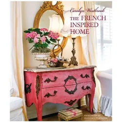 The French Inspired Home, Sachbücher von Carolyn Westbrook