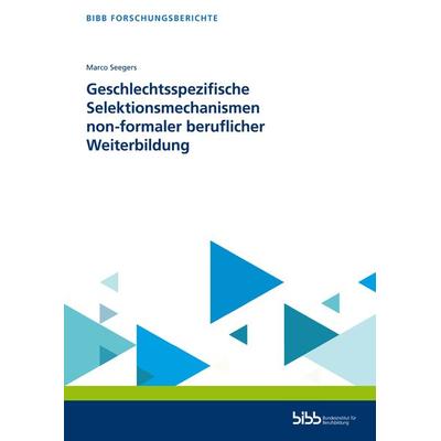 Geschlechtsspezifische Selektionsmechanismen non-formaler beruflicher Weiterbildung, Taschenbuch von , Verlag Barbara Budrich, 978-3-8474-2850-3