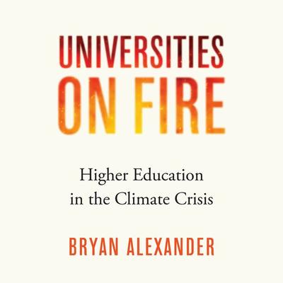 Universities on Fire - Bryan Alexander, Audio, 9781421451022
