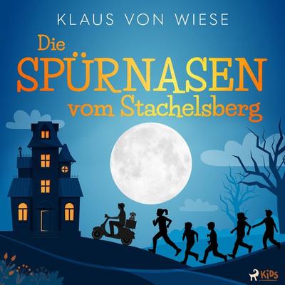 Die Spürnasen vom Stachelsberg - Klaus Wiese, Audio, 9788728547977