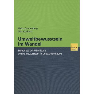 Umweltbewusstsein im Wandel, Taschenbuch von Heiko Grunenberg,Udo Kuckartz, VS Verlag für Sozialwissenschaften, 978-3-8100-4052-7