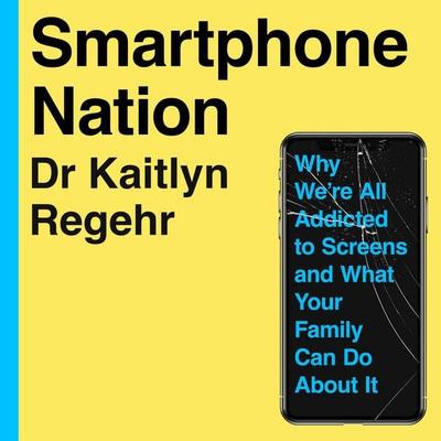 Smartphone Nation - Kaitlyn Regehr, Audio, 9781035069057