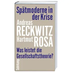 Spätmoderne in der Krise, Fachbücher von Hartmut Rosa, Andreas Reckwitz