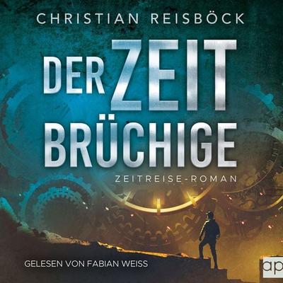 Der Zeitbrüchige - Christian Reisböck, Audio, 9783987479342