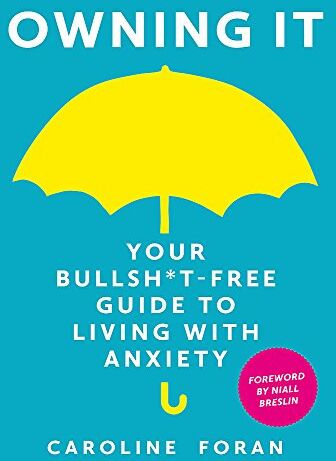 Caroline Foran - Owning it: Your Bullsh*t-Free Guide to Living with Anxiety - Preis vom 06.10.2026 07:26:00 h