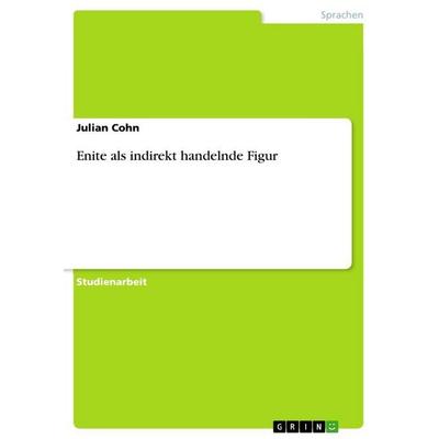 Enite als indirekt handelnde Figur, Taschenbuch von Julian Cohn, GRIN, 978-3-656-59354-6