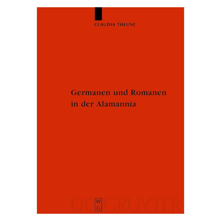 De Gruyter Germanen und Romanen in der Alamannia (Deutsch, Hardcover, Claudia Theune) (8556739)