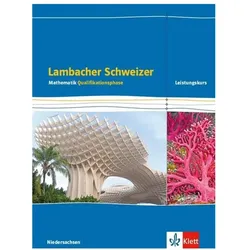 Lambacher Schweizer Mathematik. Schülerbuch Klassen 12/13. Qualifikationsphase Leistungskurs/er, Schulbücher von Ernst Klett Verlag