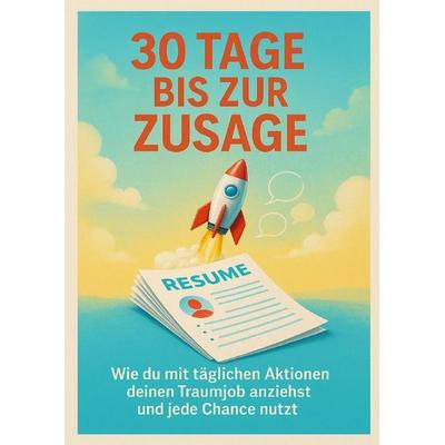 30 Tage bis zur Zusage, Taschenbuch von Miriam Brandt, Epubli, 978-3-565-08876-8