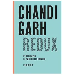 Chandigarh Redux, Sachbücher von Werner Feiersinger, Andreas Vass