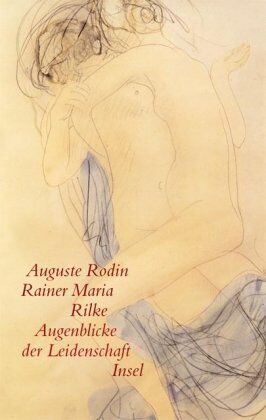 Rilke, Rainer Maria - Augenblicke der Leidenschaft: Aquarellierte Zeichnungen und Texte - Preis vom 09.10.2026 07:28:09 h