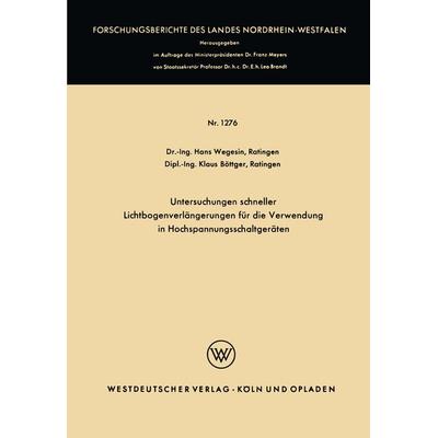 Untersuchungen schneller Lichtbogenverlängerungen für die Verwendung in Hochspannungsschaltgeräten, Taschenbuch von Hans Wegesin, VS Verlag für