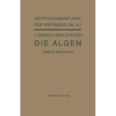 Die Algen, Taschenbuch von Gero Lindau,Hans Melchior, Springer Berlin, 978-3-662-38623-1