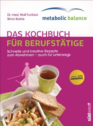 Funfack, Dr. med. Wolf - metabolic balance® - Das Kochbuch für Berufstätige (Neuausgabe): Schnelle und kreative Rezepte zum Abnehmen - auch für unterwegs - Preis vom 19.10.2026 19:33:35 h