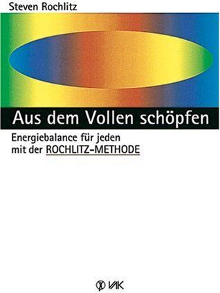 Steven Rochlitz - Aus dem Vollen schöpfen. Energiebalance für jeden mit der Rochlitz-Methode - Preis vom 11.10.2026 15:43:13 h